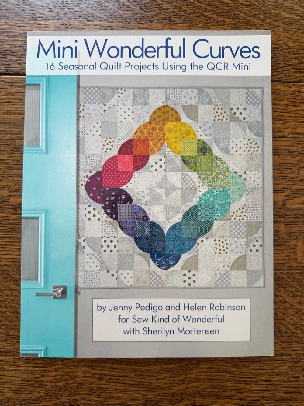 New….Mini Wonderful Curves
16 Seasonal Quilt Projects